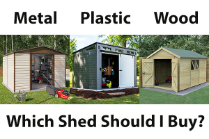 a metal shed, plastic shed, and wooden shed